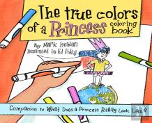 The True Colors Of A Princess Coloring Book
