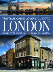The True Crime Lover'S Guide To London