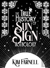 The True History Of Sun Sign Astrology