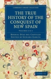The True History Of The Conquest Of New Spain