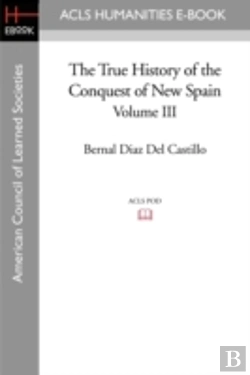 Bertrand.pt - The True History Of The Conquest Of New Spain, Volume 3