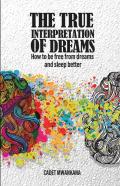 The True Interpretation Of Dreams