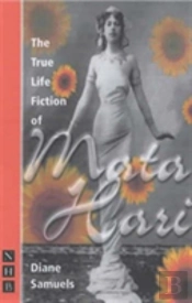 The True Life Fiction Of Mata Hari
