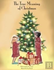 The True Meaning Of Christmas