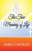 The True Meaning Of Life