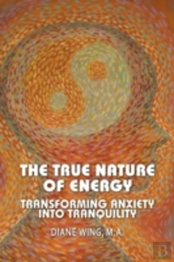 Bertrand.pt - The True Nature Of Energy: Transforming Anxiety Into Tranquility