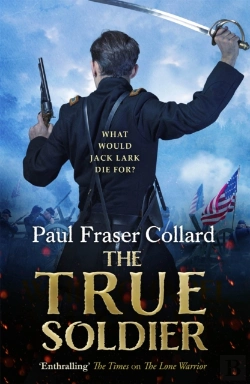 Bertrand.pt - The True Soldier (Jack Lark, Book 6)
