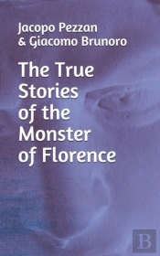 The True Stories Of The Monster Of Florence