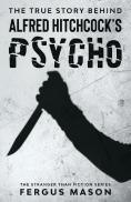 The True Story Behind Alfred Hitchcock'S Psycho