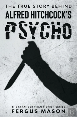 Bertrand.pt - The True Story Behind Alfred Hitchcock'S Psycho