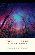 The True Story Book Annotated(Illustrated Edition)
