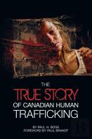 The True Story Of Canadian Human Trafficking