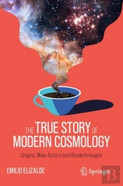 The True Story Of Modern Cosmology