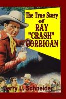 The True Story Of Ray ''Crash'' Corrigan
