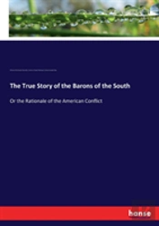 The True Story Of The Barons Of The South