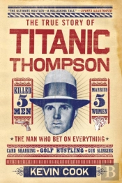 The True Story Of Titanic Thompson