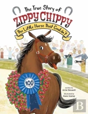 The True Story Of Zippy Chippy The Little Horse That Couldn'T