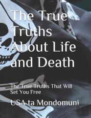 The True Truths About Life And Death
