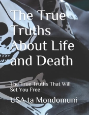 The True Truths About Life And Death