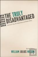 The Truly Disadvantaged