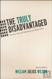 The Truly Disadvantaged
