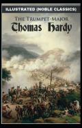 The Trumpet-Major By Thomas Hardy Illustrated (Noble Classics)