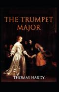 The Trumpet-Major (Illustrated Edition)