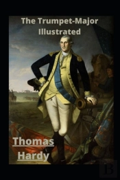 The Trumpet-Major Illustrated