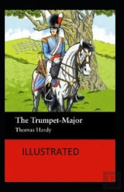 The Trumpet-Major Illustrated