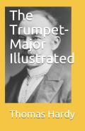 The Trumpet-Major Illustrated