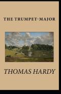 The Trumpet-Major Illustrated
