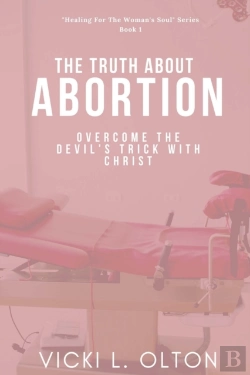 Bertrand.pt - The Truth About Abortion: Overcome The D