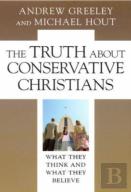 The Truth About Conservative Christians