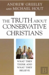 The Truth About Conservative Christians