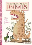 The Truth About Dinosaurs