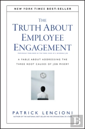 The Truth About Employee Engagement