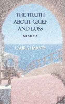 Bertrand.pt - The Truth About Grief & Loss - My Story