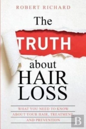 The Truth About Hair Loss: What You Need