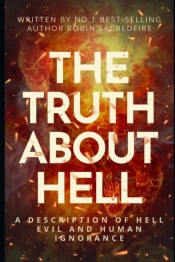 The Truth About Hell: A Description Of H