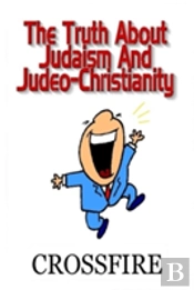The Truth About Judaism & Judeo-Christianity