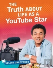 The Truth About Life As A Youtube Star