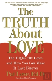 'The Truth About Love: The Highs, The Lows And How You Can Make It Last Forever '