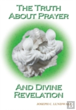 Bertrand.pt - The Truth About Prayer And Divine Revelation