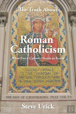 Bertrand.pt - The Truth About Roman Catholicism: What