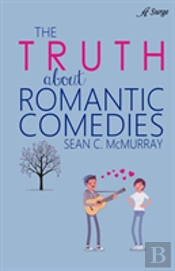 The Truth About Romantic Comedies