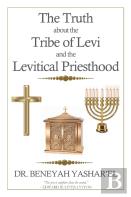 The Truth About The Tribe Of Levi, The Levitical Priesthood And The Role Of Women