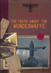 The Truth About The Wunderwaffe