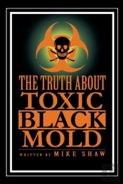 The Truth About Toxic Black Mold