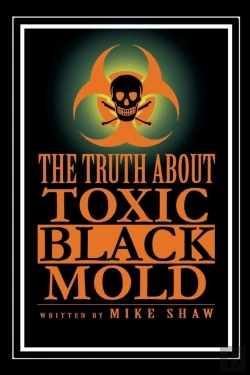 Bertrand.pt - The Truth About Toxic Black Mold
