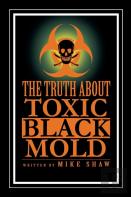 The Truth About Toxic Black Mold